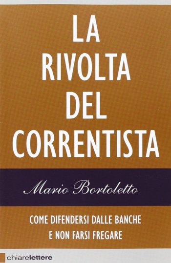 Libro La rivolta del correntista di Mario Bortoletto