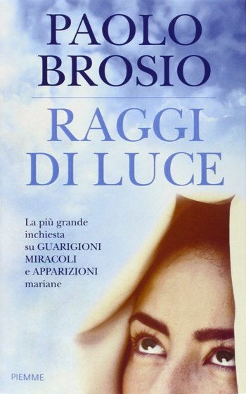 Libro Raggi di Luce di Paolo Brosio Libro Raggi di Luce di Paolo Brosio