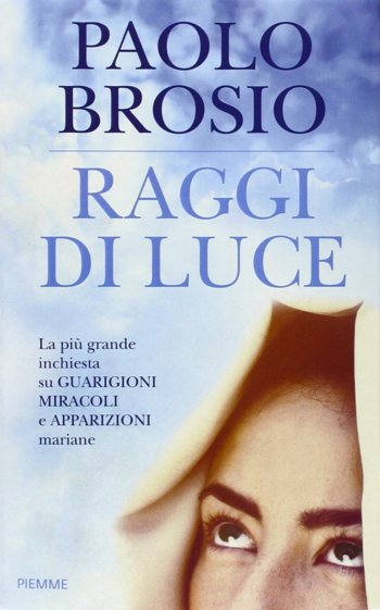 Libro Raggi di Luce di Paolo Brosio