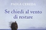 PAOLA CEREDA Se chiedi al vento di restare APERITIVO CON L'AUTORE, 30/8 Asiago