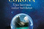 A TURQUOISE TEARDROP, Mauro Corona to meetings with the author under the tree