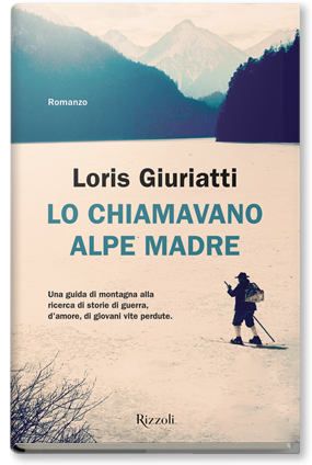 Lo chiamavano alpe madre loris giuriatti