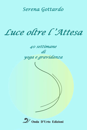 Luce oltre lattesa Serena Gottardo Luce oltre lattesa Serena Gottardo