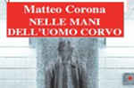 Libro "Nelle mani dell'uomo corvo" di Matteo Corona, Asiago 10 agosto 2012