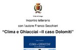 Presentazione del libro “Clima e Ghiacciai - Il Caso Dolomiti”  di Franco Secchieri - Asiago, 8 gennaio 2022