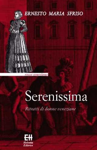 Serenissima ritratti di donne veneziane Serenissima ritratti di donne veneziane
