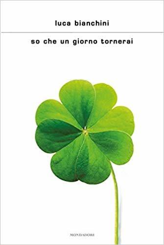 So che un giorno tornerai - Luca Bianchini So che un giorno tornerai - Luca Bianchini