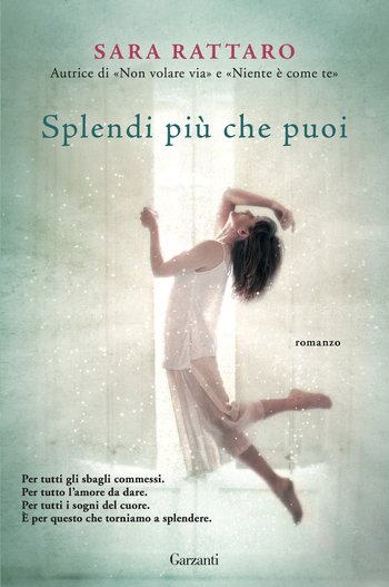 Splendi piu che puoi Sara Rattaro Splendi piu che puoi Sara Rattaro