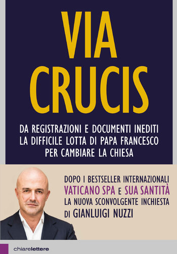 Via Crucis Gianluigi Nuzzi Via Crucis Gianluigi Nuzzi