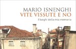 MARIO ISNENGHI presenta il suo libro “VITE VISSUTE E NO - I LUOGHI DELLA MIA MEMORIA” ad Asiago - 2 agosto 2021
