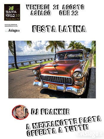 Festa Latina ad Asiago venerdi 21 Agosto 2015 Festa Latina ad Asiago venerdi 21 Agosto 2015