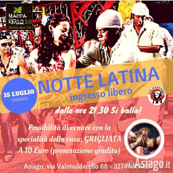 Notte latina ad Asiago Venerdi 15 Luglio 2016 Notte latina ad Asiago Venerdi 15 Luglio 2016