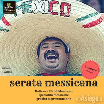 Serata messicana ad Asiago Martedì 2 Agosto 2016 Serata messicana ad Asiago Martedì 2 Agosto 2016