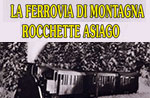 Mostra ferrovia Rocchette-Asiago STRADA DEL TRENINO, a Cesuna fino al 6/1 2015