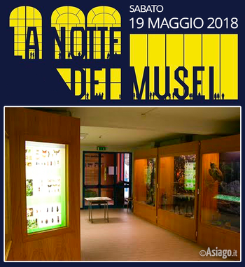 Notte dei Musei al Museo naturalistico di Asiago Notte dei Musei al Museo naturalistico di Asiago