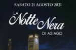 THE BLACK NIGHT Asiago 2021 - evening of astronomy and shows in Asiago - 21 August 2021