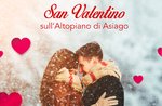 San Valentino 2022 sull'Altopiano di Asiago - eventi, cene e offerte - 14 febbraio 2022