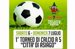 5-a-side football tournament "Città di Asiago" and children's Tournament 6-7 July 2013