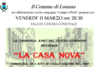 Spettacolo "LA CASA NOVA", Sala Ex Cinema Comunale di Lusiana, 11 marzo 2016