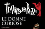 LE DONNE CURIOSE Komödie Firma Teatro dei Pazzi, 12. August 2014 in Canove