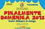 Rassegna Teatrale Finalmente Domenica 2013 Teatro Millepini di Asiago