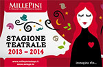 Rassegna Stagione Teatrale 2013-14 al Teatro Millepini di Asiago