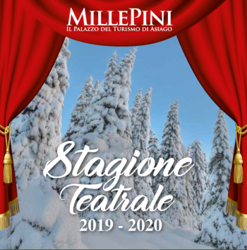 Rassegna stagione teatrale 2019-2020 del Teatro Millepini di Asiago