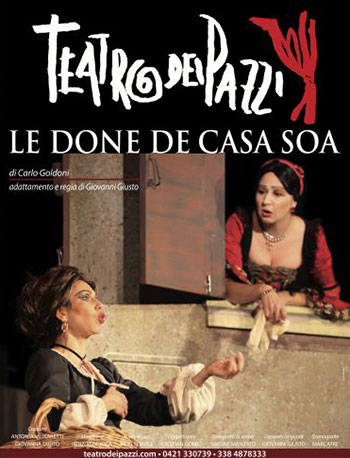 Le Done de casa soa, Teatro dei Pazzi