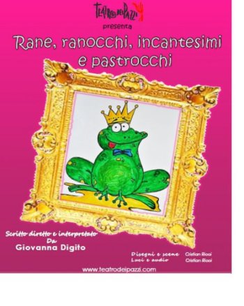 Spettacolo Rane, ranocchi, incantesimi e pastrocchi Spettacolo Rane, ranocchi, incantesimi e pastrocchi