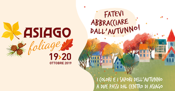 Asiago Foliage - Autunno 2019 Asiago Foliage - Autunno 2019