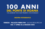100 Jahre Roana-Brücke: eine Ausstellung im Palazzo Ferro Fini in Venedig - vom 17. April bis 6. Mai 2025